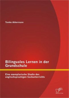 Bilinguales Lernen in der Grundschule: Eine exemplarische Studie des englischsprachigen Sachunterrichts - Akkermann, Tomke