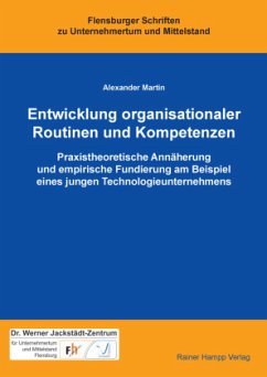 Entwicklung organisationaler Routinen und Kompetenzen - Martin, Alexander