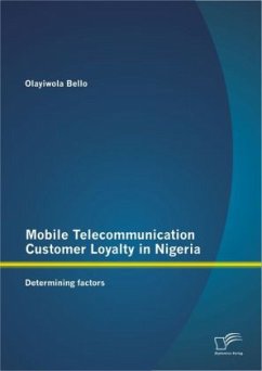 Mobile Telecommunication Customer Loyalty in Nigeria: Determining factors - Bello, Olayiwola