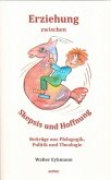 Erziehung zwischen Skepsis und Hoffnung Erziehung zwischen Skepsis und Hoffnung