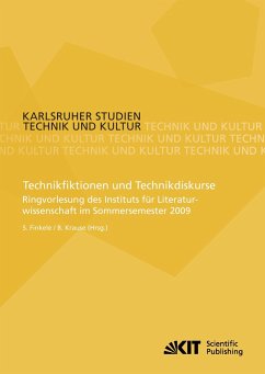 Technikfiktionen und Technikdiskurse : Ringvorlesung des Instituts für Literaturwissenschaft im Sommersemester 2009 - Finkele, Simone