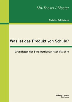 Cover Was ist das Produkt von Schule? Grundlagen der Schulbetriebswirtschaftslehre