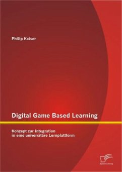 Digital Game Based Learning: Konzept zur Integration in eine universitäre Lernplattform - Kaiser, Philip