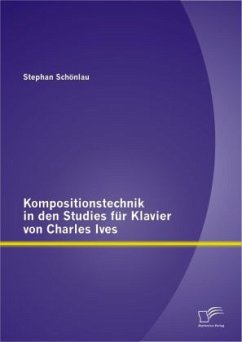 Kompositionstechnik in den Studies für Klavier von Charles Ives - Schönlau, Stephan