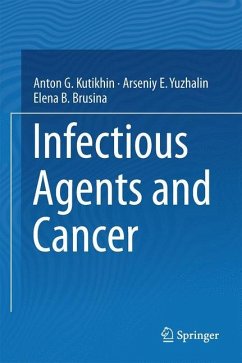 Infectious Agents and Cancer - Kutikhin, Anton G.;Yuzhalin, Arseniy E.;Brusina, Elena B.