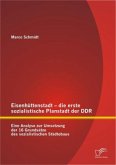 Eisenhüttenstadt ¿ die erste sozialistische Planstadt der DDR: Eine Analyse zur Umsetzung der 16 Grundsätze des sozialistischen Städtebaus