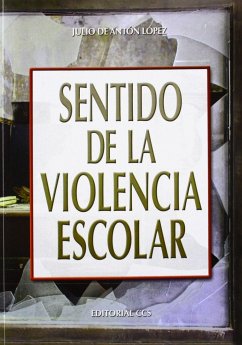 Sentido de la violencia escolar - Antón, Julio de
