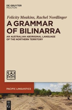 A Grammar of Bilinarra - Meakins, Felicity;Nordlinger, Rachel