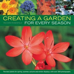 Creating a Garden for Every Season - Rosenfeld, Richard