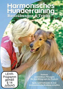Harmonisches Hundetraining - Basisübungen und Tricks