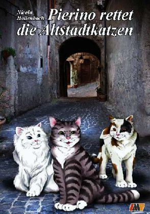 Pierino rettet die Altstadtkatzen Pierino rettet die Altstadtkatzen