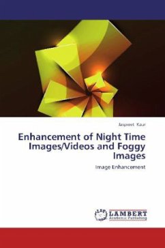 Enhancement of Night Time Images/Videos and Foggy Images