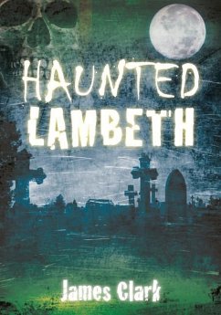 Haunted Lambeth - Clark, James