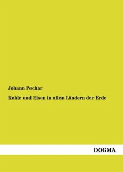 Kohle und Eisen in allen Ländern der Erde - Pechar, Johann