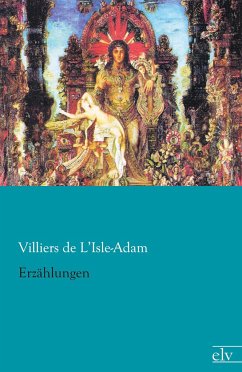 Erzählungen - Villiers de l'Isle Adam, Auguste