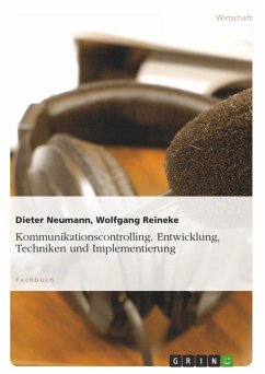 Kommunikationscontrolling. Entwicklung, Techniken und Implementierung