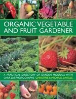 Organic Vegetable and Fruit Gardener - Lavelle, Christine; Lavelle, Michael