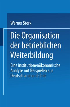 Die Organisation der betrieblichen Weiterbildung - Stork, Werner