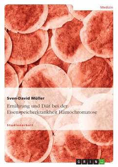 Ernährung und Diät bei der Eisenspeicherkrankheit Hämochromatose - Müller, Sven-David