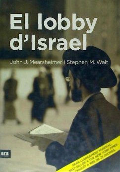 El lobby d'Israel - Mearsheimer, John J.; Walt, Stephen M.