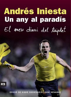 Un any al paradís : el meu diari del triplet - Iniesta Luján, Andrés