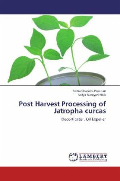 Post Harvest Processing of Jatropha curcas - Pradhan, Rama Chandra;Naik, Satya Narayan