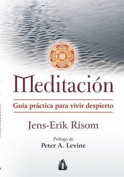 Meditación : guía práctica para vivir despierto - Risom, Jens-Erik