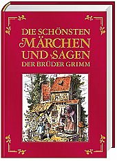 Die schönsten Märchen und Sagen der Brüder Grimm - Hans-Jörg Uther (Hrsg.)