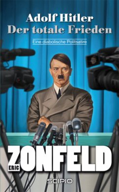 Adolf Hitler - Der totale Frieden - Zonfeld, Eric