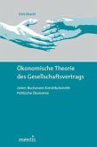 Ökonomische Theorie des Gesellschaftsvertrags Ökonomische Theorie des Gesellschaftsvertrags