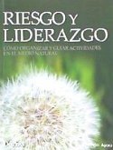 Riesgo y liderazgo : cómo organizar y guiar actividades en el medio natural