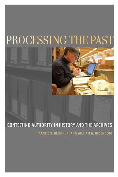 Processing the Past - Blouin, Francis X. JR; Rosenberg, William G.