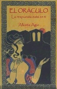 El oráculo : la respuesta está en ti - Agio, Alkistis