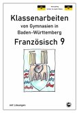Französisch 9 (nach À plus! 4) Klassenarbeiten von Gymnasien in Baden-Württemberg mit Lösungen