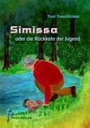 Simissa oder die Rückkehr der Jugend - Traschitzker, Toni