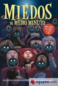 Miedos de medio minuto - Atwood, Margaret; Patterson, James; Stine, R. L.; Selznick, Brian; Snicket, Lemony; Connelly, Michael; Gaiman, Neil