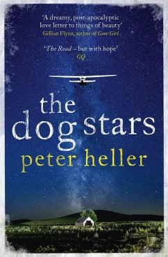 The Dog Stars: The hope-filled story of a world changed by global catastrophe - Heller, Peter