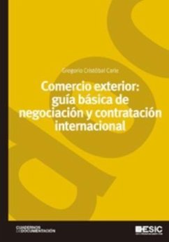 Comercio exterior : guía básica de negociación y contratación internacional - Cristóbal Cárle, Gregorio