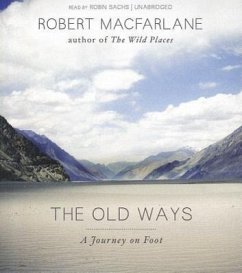 The Old Ways: A Journey on Foot - Macfarlane, Robert