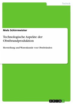 Technologische Aspekte der Obstbrandproduktion - Schirrmeister, Niels