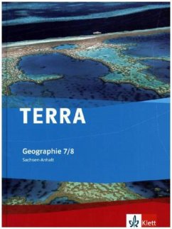 TERRA Geographie für Sachsen-Anhalt - Ausgabe für Sekundarschulen u. Gymnasien Schülerbuch 7./8. Klasse