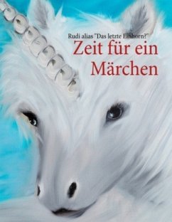 Zeit für ein Märchen - Rudi alias 'Das letzte Einhorn?'