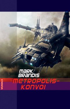Metropolis-Konvoi / Weltraumpartisanen Bd.28 - Brandis, Mark