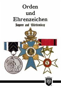 Orden und Ehrenzeichen - Bayern und Württemberg