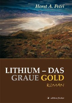 Lithium - das graue Gold - Petri, Horst A.