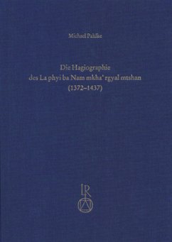 Die Hagiographie des La phyi ba Nam mkha' rgyal mtshan (1372 bis 1437) - Pahlke, Michael