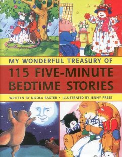 My Wonderful Treasury of 115 Five-Minute Bedtime Stories - Baxter, Nicola