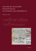 Autorität der Autorschaft: Heinrich Glarean als Vermittler seiner Musiktheorie