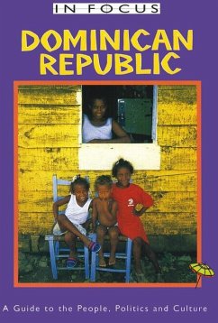 Dominican Republic in Focus: A Guide to the People, Politics and Culture - Howard, David