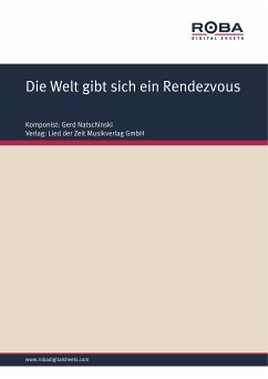 Die Welt gibt sich ein Rendezvous (eBook, PDF) - Natschinski, Gerd; Schulz, Jo